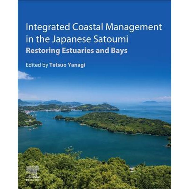 Integrated Coastal Management in the Japanese Satoumi: Restoring Estuaries and Bays