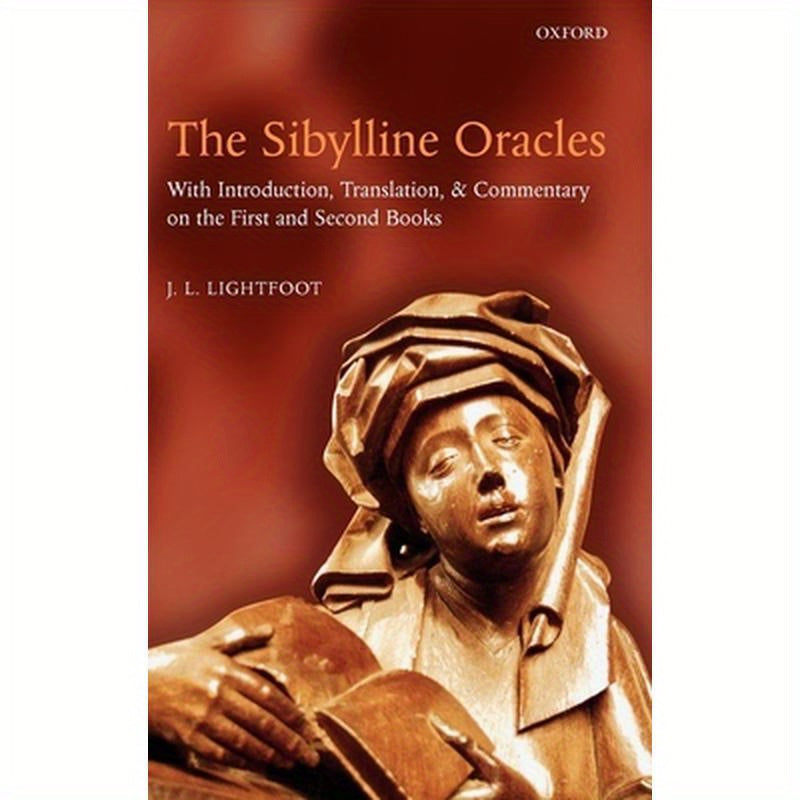 The Sibylline Oracles: With Introduction, Translation, and Commentary on the First and Second Books
