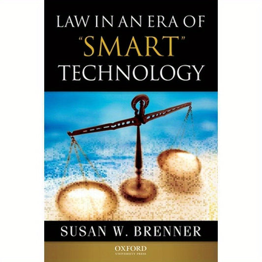 Law in an Era of Smart Technology