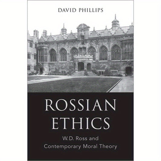 Rossian Ethics: W.D. Ross and Contemporary Moral Theory