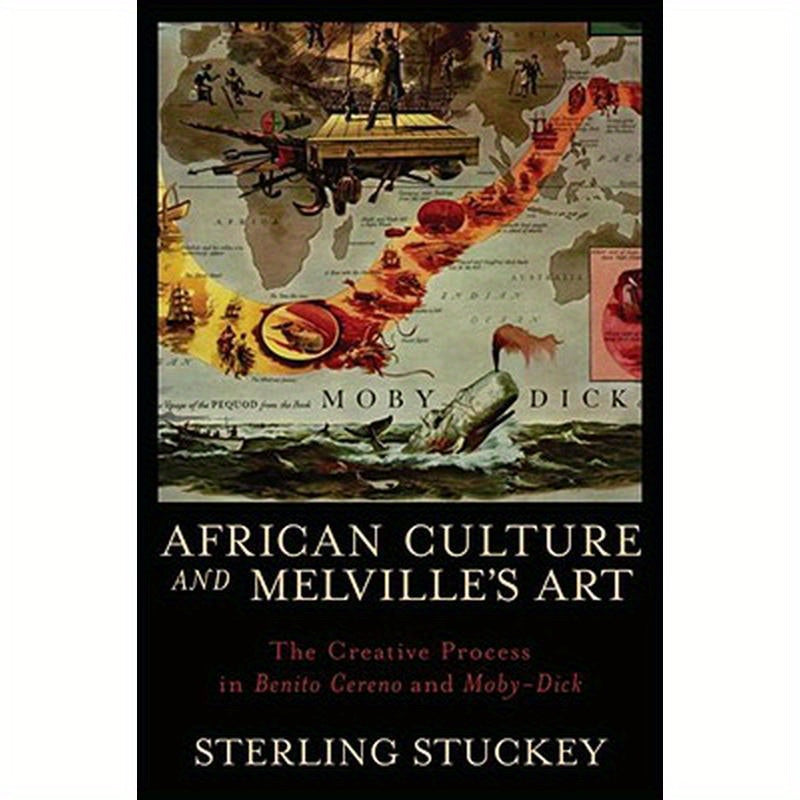 African Culture and Melville's Art: The Creative Process in Benito Cereno and Moby-Dick