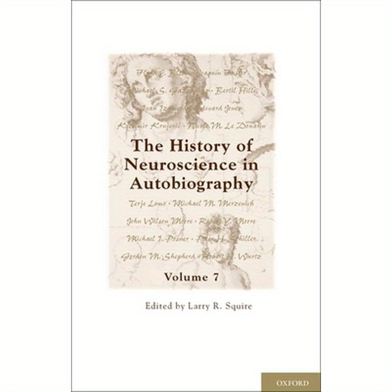 History of Neuroscience in Autobiography, Volume 7