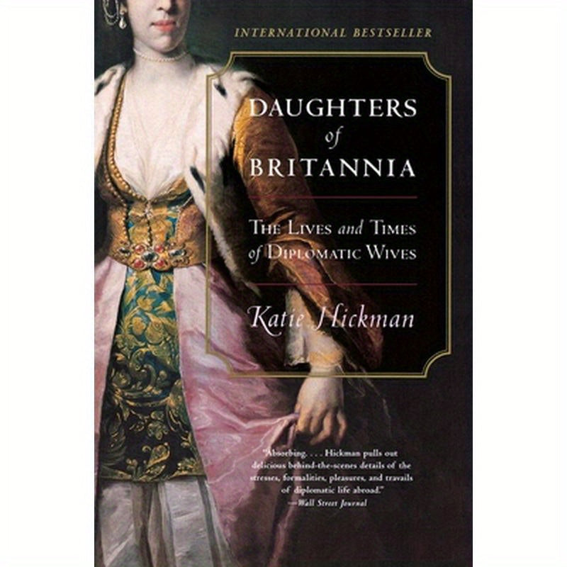 Daughters of Britannia: The Lives and Times of Diplomatic Wives