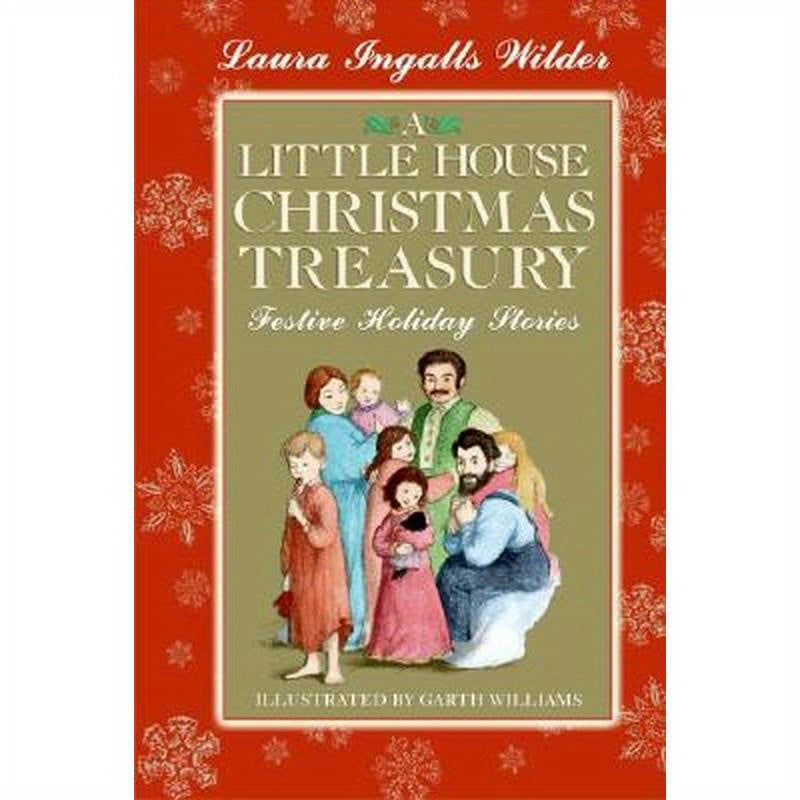 A Little House Christmas Treasury: Festive Holiday Stories: A Christmas Holiday Book for Kids