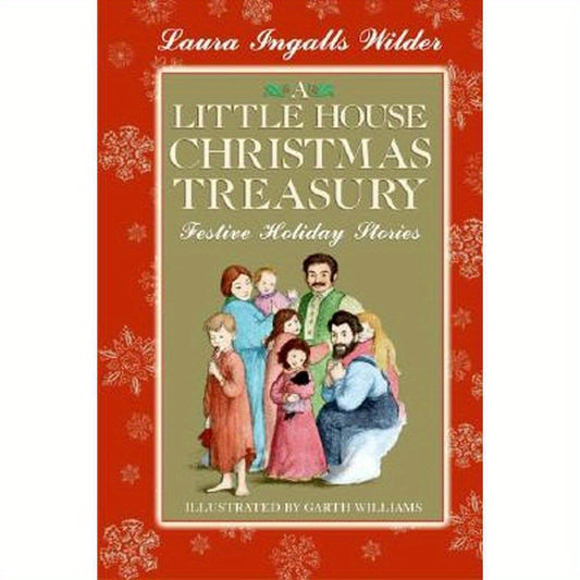 A Little House Christmas Treasury: Festive Holiday Stories: A Christmas Holiday Book for Kids