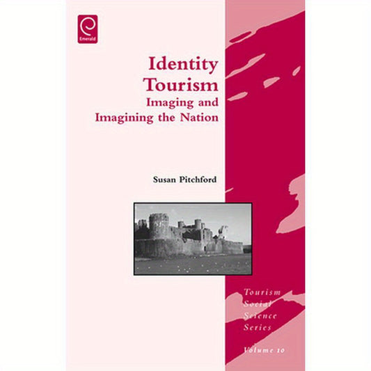 Identity Tourism: Imaging and Imagining the Nation