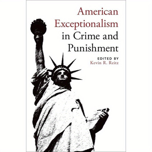 American Exceptionalism in Crime and Punishment