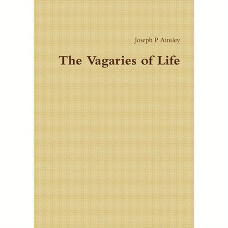 The Vagaries of Life