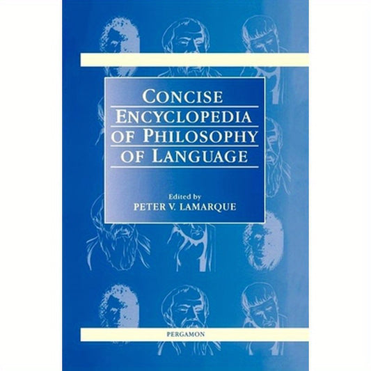 Concise Encyclopedia of Philosophy of Language