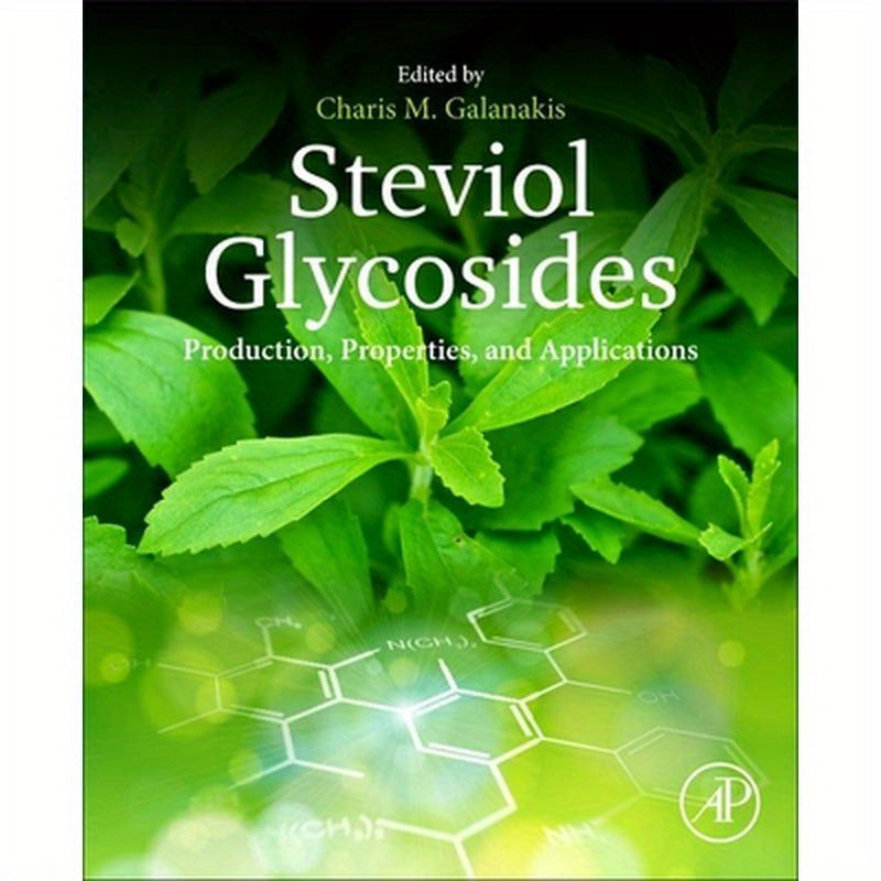 Steviol Glycosides: Production, Properties, and Applications