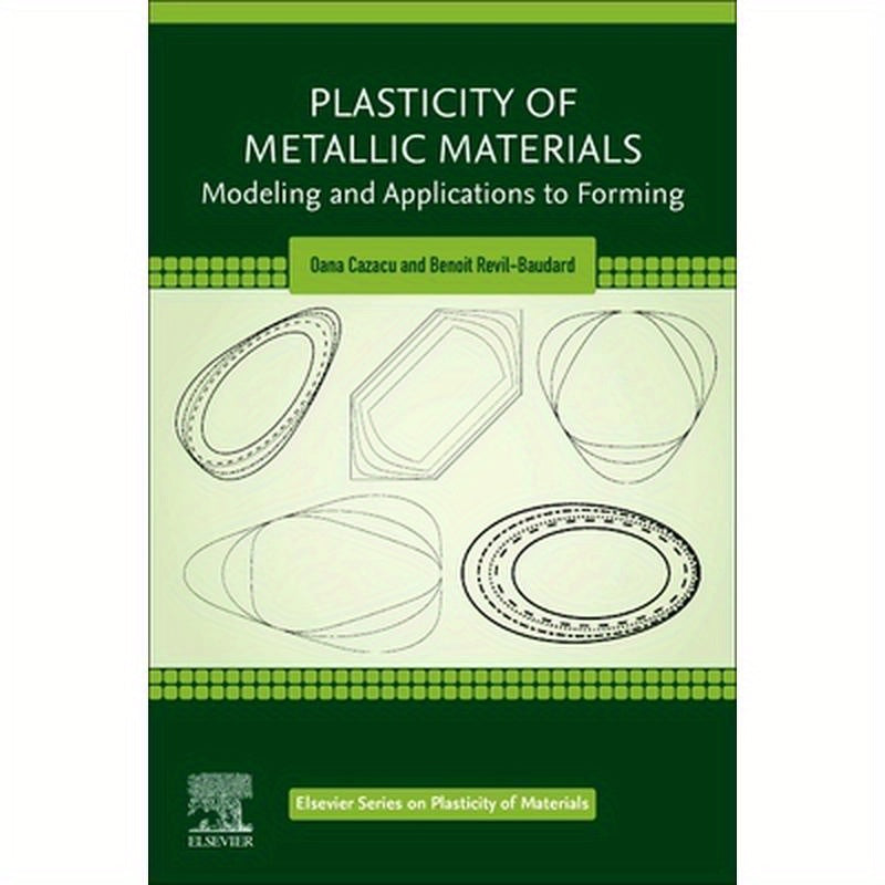 Plasticity of Metallic Materials: Modeling and Applications to Forming