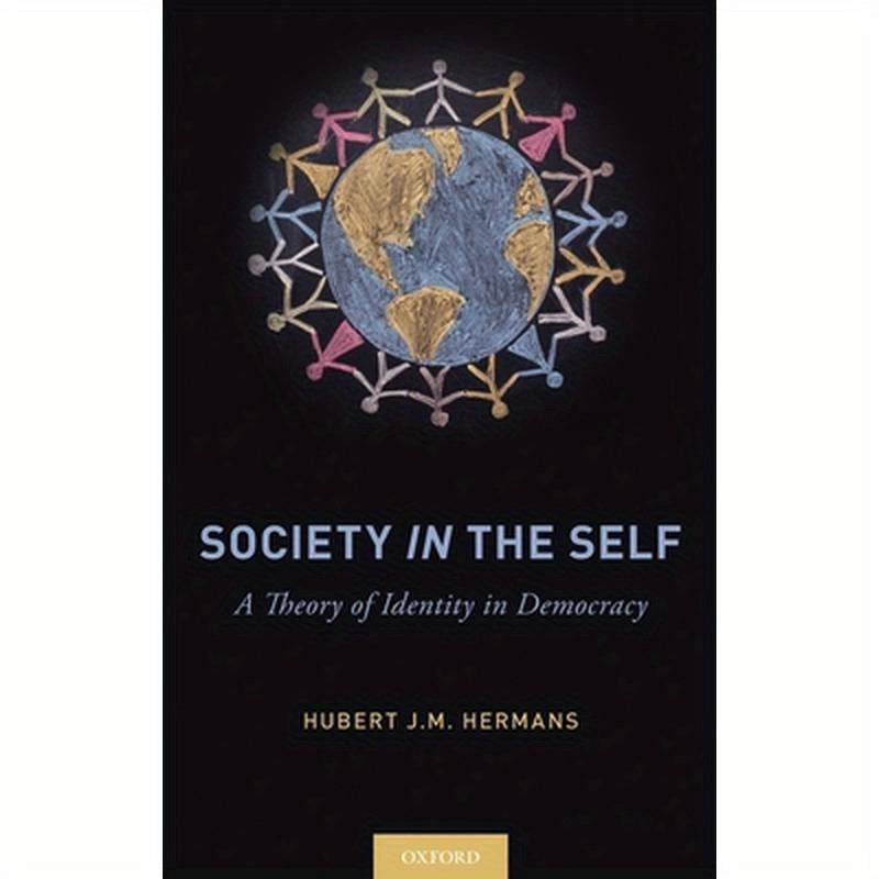 Society in the Self: A Theory of Identity in Democracy
