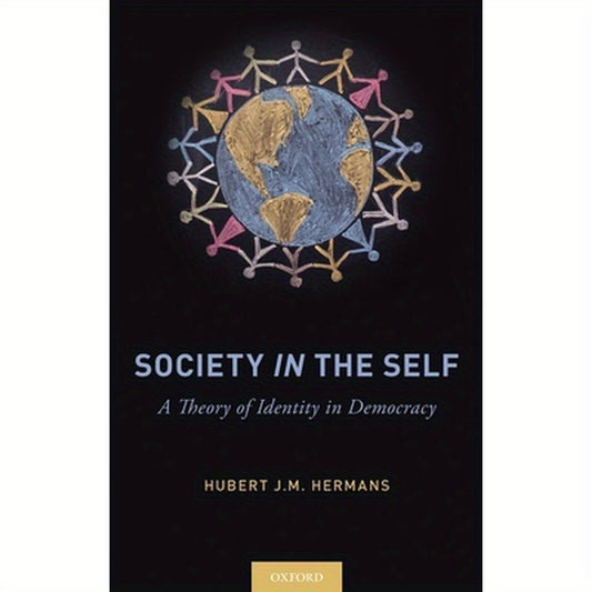 Society in the Self: A Theory of Identity in Democracy