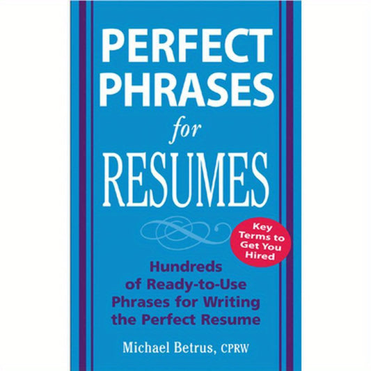 Perfect Phrases for Resumes