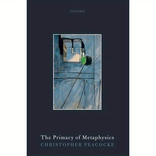 The Primacy of Metaphysics