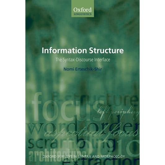 Information Structure: The Syntax-Discourse Interface