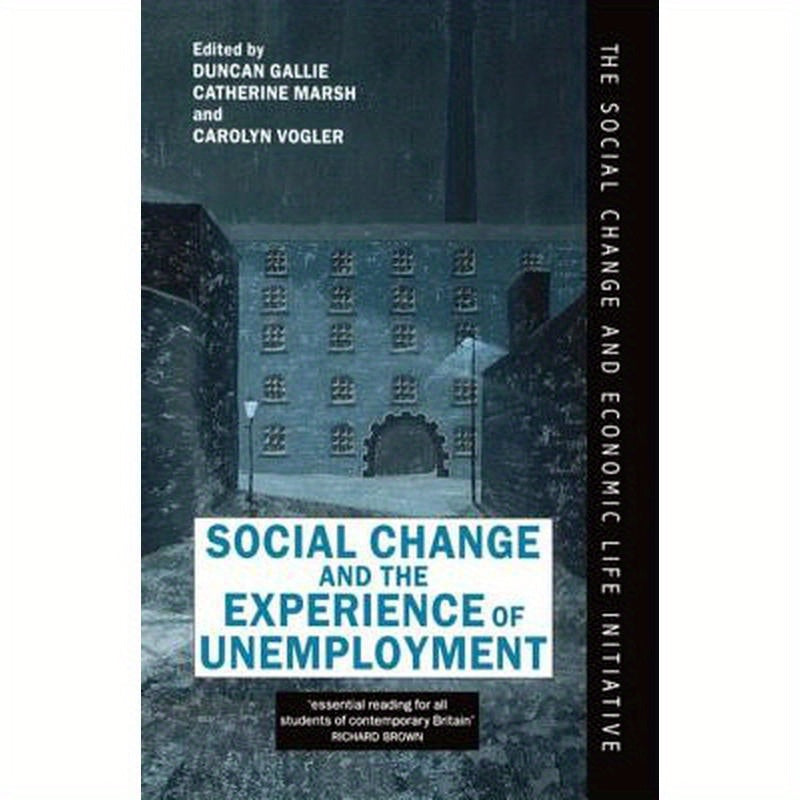 Social Change and the Experience of Unemployment