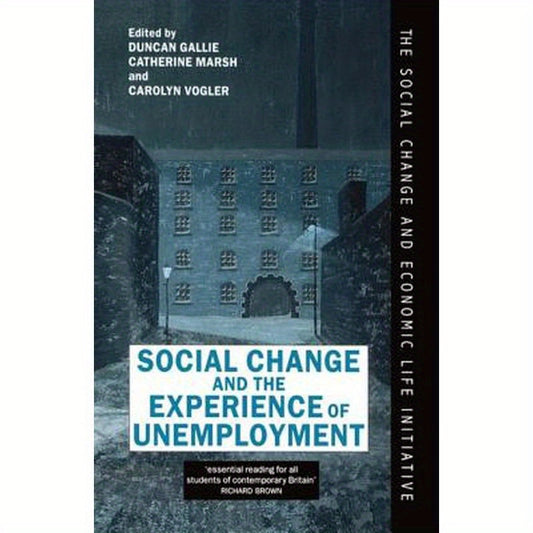 Social Change and the Experience of Unemployment