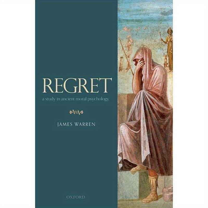 Regret: A Study in Ancient Moral Psychology