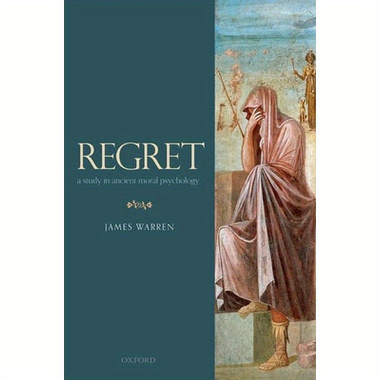Regret: A Study in Ancient Moral Psychology