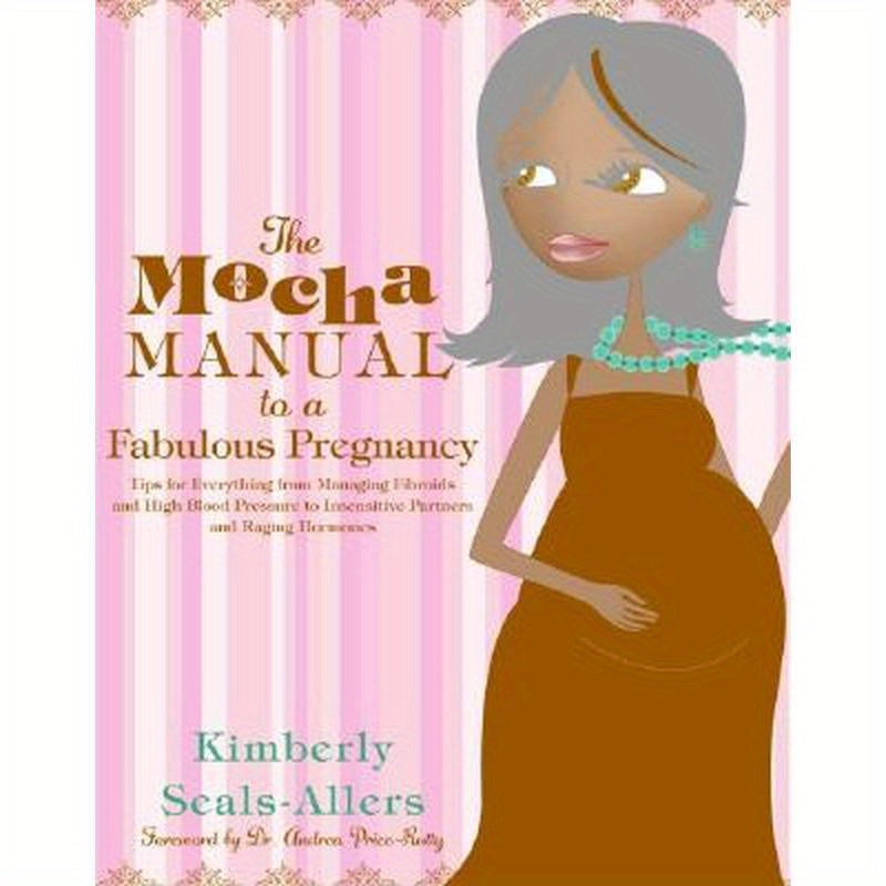 The Mocha Manual to a Fabulous Pregnancy