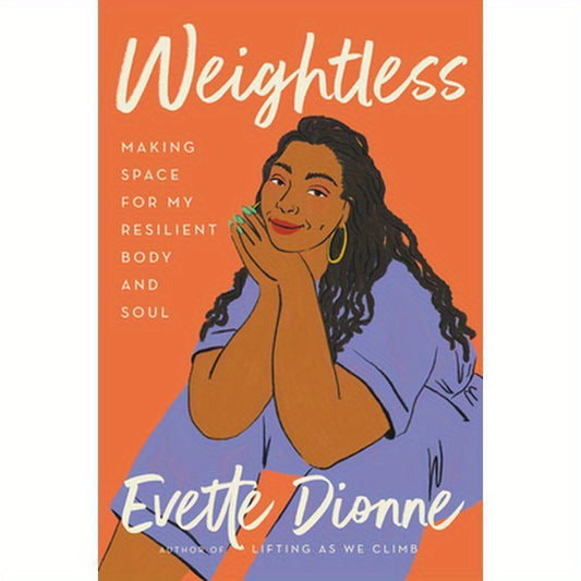 Weightless: Making Space for My Resilient Body and Soul