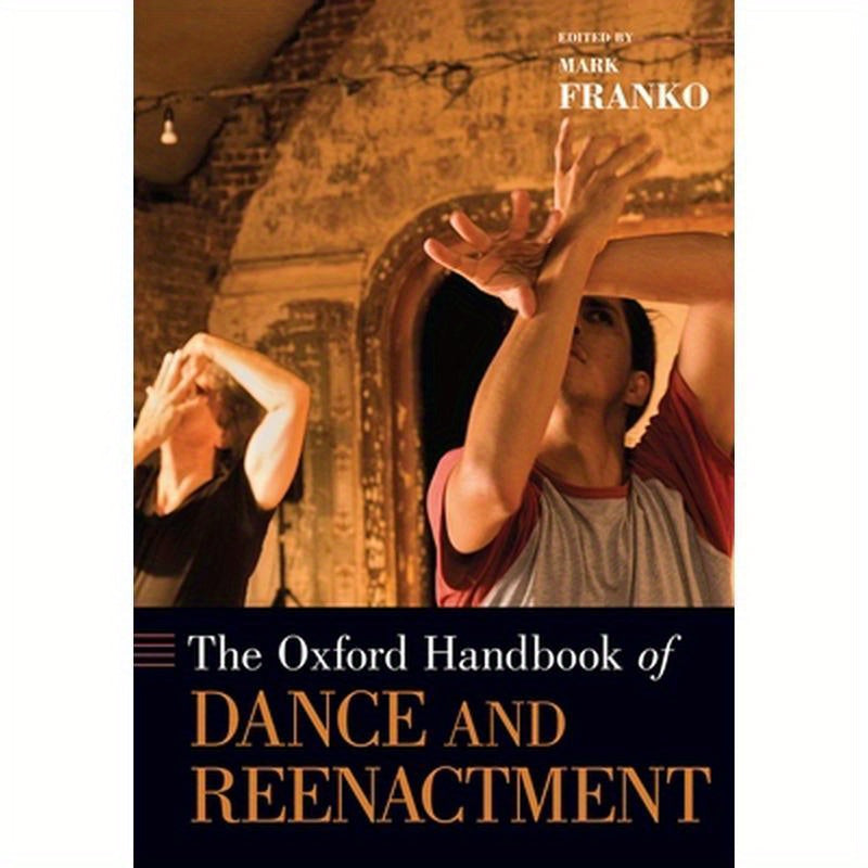 Oxford Handbook of Dance and Reenactment