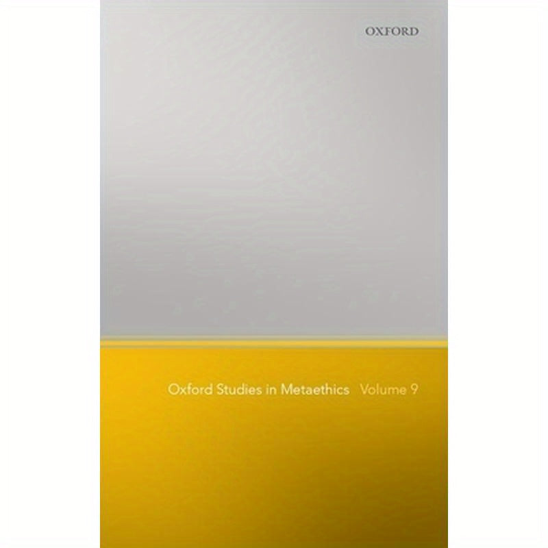 Oxford Studies in Metaethics: Volume 9