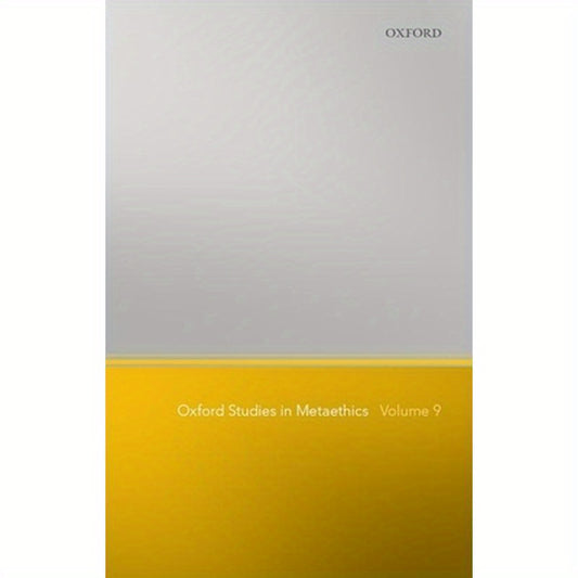 Oxford Studies in Metaethics: Volume 9