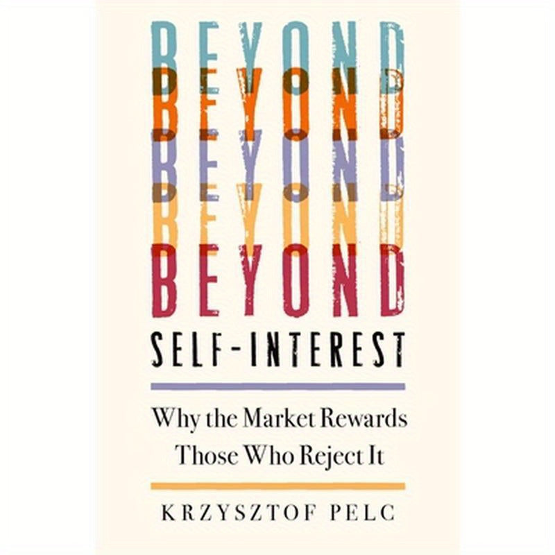 Beyond Self-Interest: Why the Market Rewards Those Who Reject It