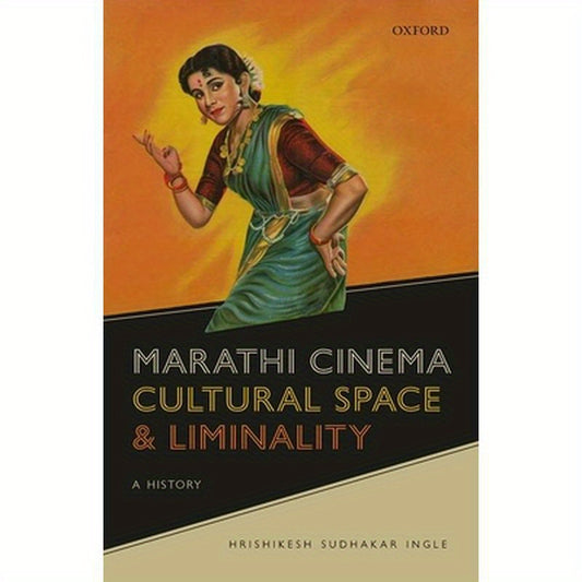 Marathi Cinema, Cultural Space, and Liminality: A History