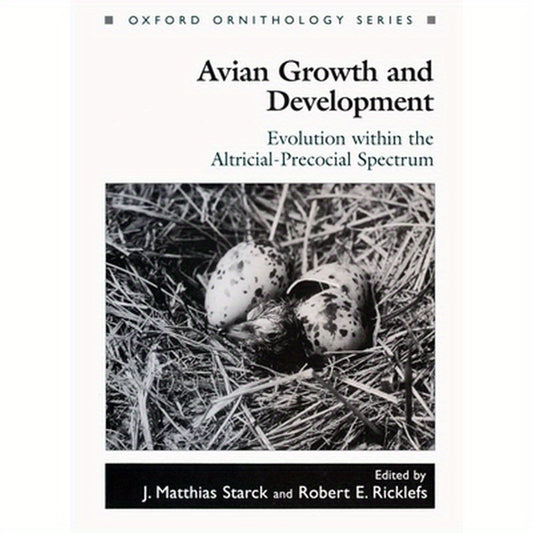 Avian Growth and Development: Evolution Within the Altricial-Precocial Spectrum
