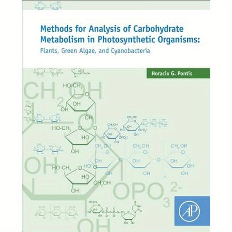 Methods for Analysis of Carbohydrate Metabolism in Photosynthetic Organisms: Plants, Green Algae and Cyanobacteria