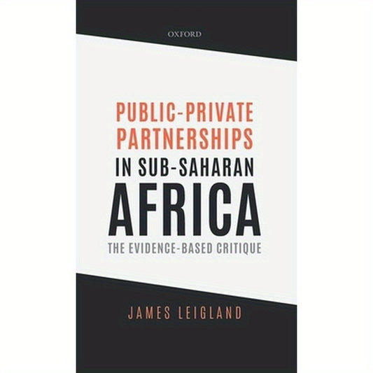 Public-Private Partnerships in Sub-Saharan Africa: The Evidence-Based Critique