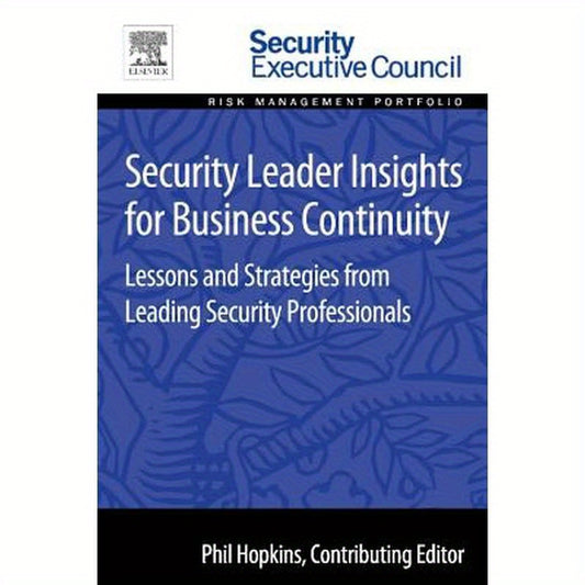 Security Leader Insights for Business Continuity: Lessons and Strategies from Leading Security Professionals