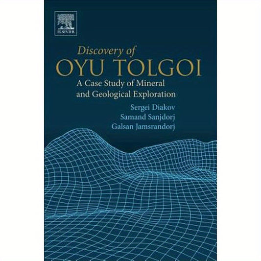 Discovery of Oyu Tolgoi: A Case Study of Mineral and Geological Exploration