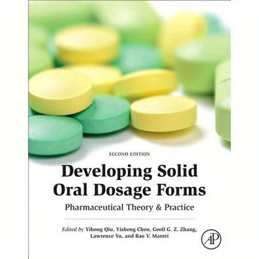 Developing Solid Oral Dosage Forms: Pharmaceutical Theory and Practice