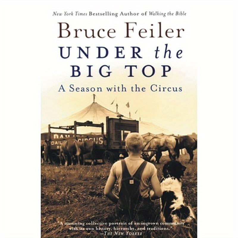 Under the Big Top: A Season with the Circus