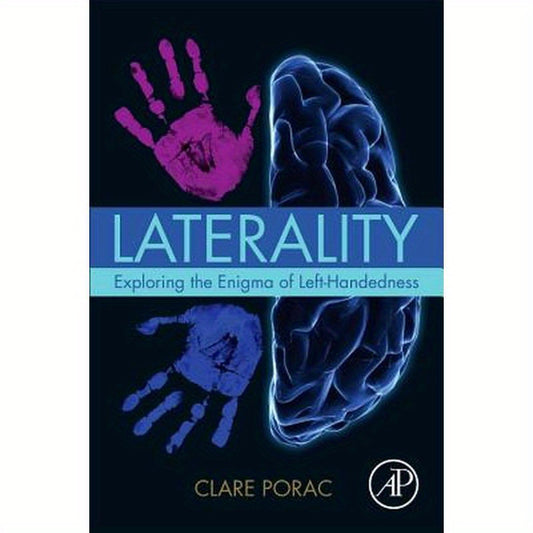 Laterality: Exploring the Enigma of Left-Handedness