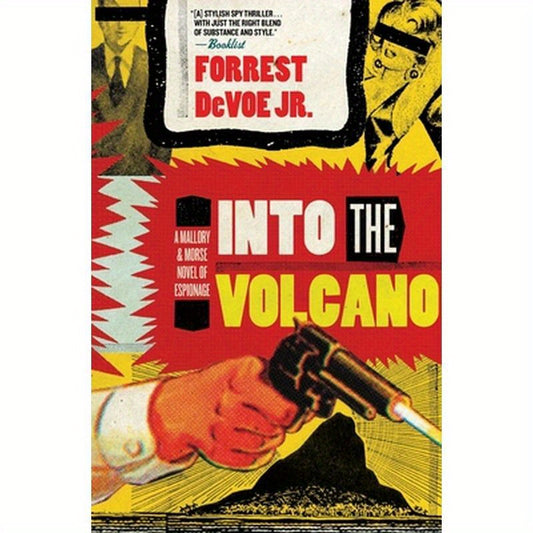 Into the Volcano: A Mallory and Morse Novel of Espionage