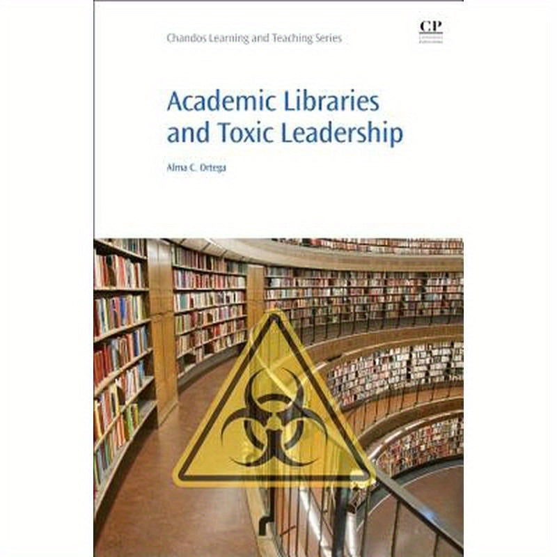 Academic Libraries and Toxic Leadership