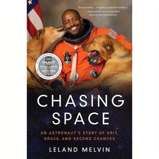 Chasing Space: An Astronaut's Story of Grit, Grace, and Second Chances