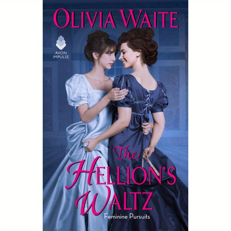 The Hellion's Waltz: Feminine Pursuits