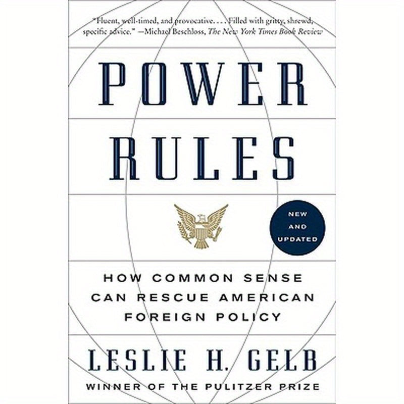 Power Rules: How Common Sense Can Rescue American Foreign Policy