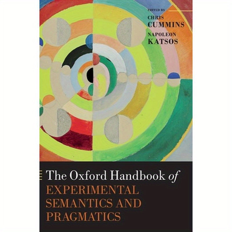 Oxford Handbook of Experimental Semantics and Pragmatics