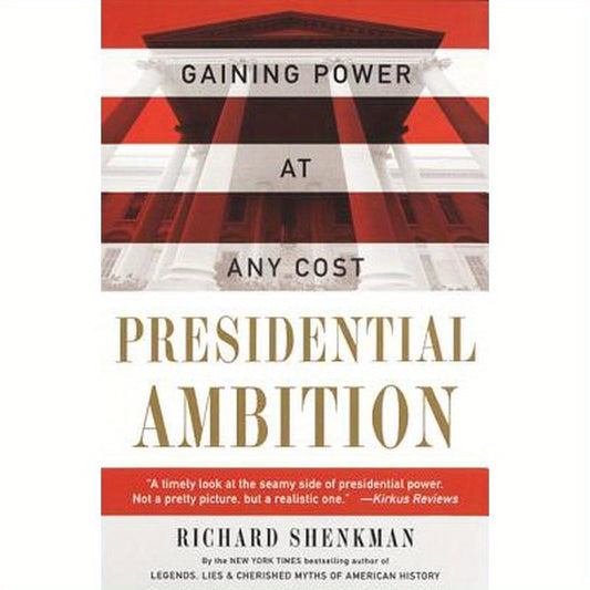 Presidential Ambition: Gaining Power at Any Cost