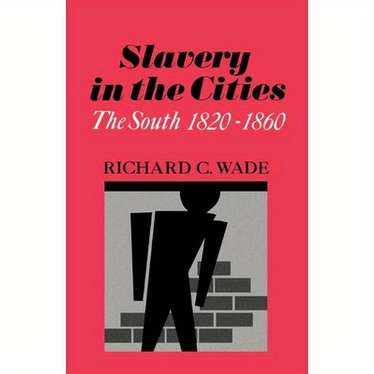 Slavery in the Cities: The South 1820-1860