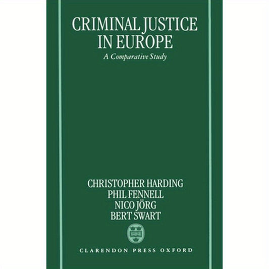 Criminal Justice in Europe: A Comparative Study