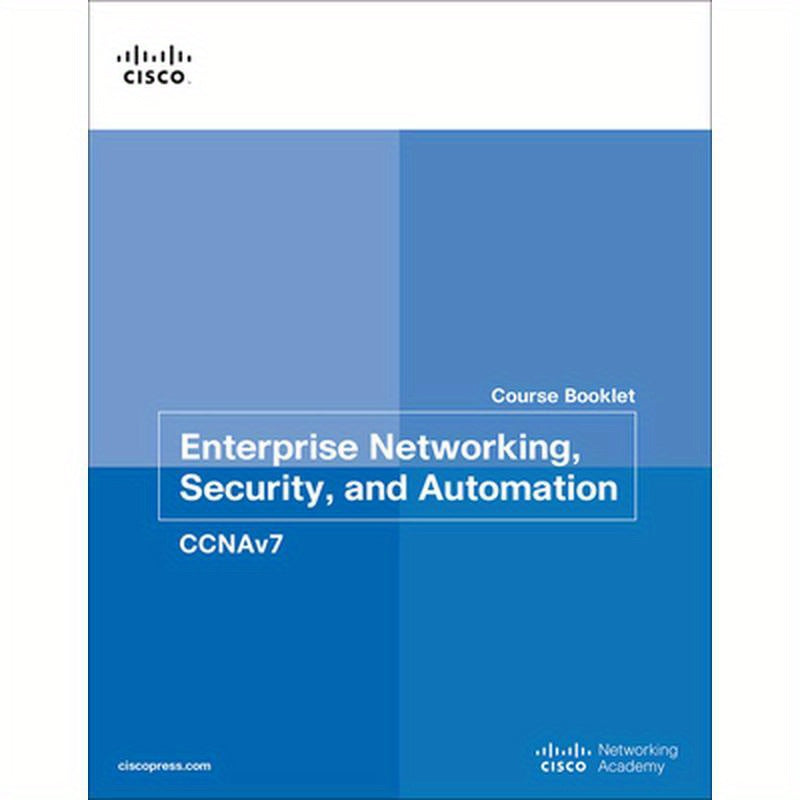 Enterprise Networking, Security, and Automation Course Booklet (Ccnav7)