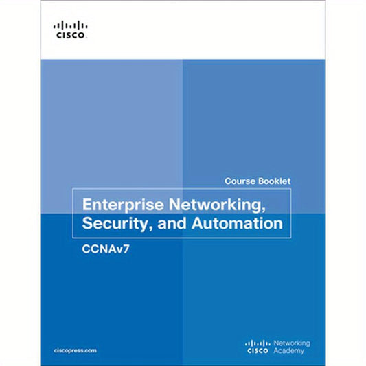 Enterprise Networking, Security, and Automation Course Booklet (Ccnav7)